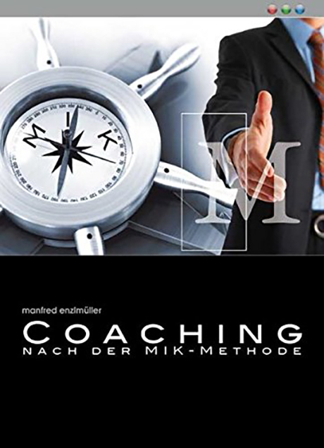 Buchtitel Coaching nach der MIK Methode von Manfred Enzlmueller